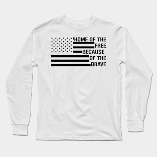 Patriotic USA Flag Home of the Free Because of the Brave Long Sleeve T-Shirt